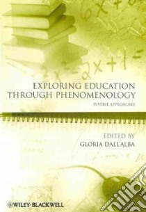 Exploring Education Through Phenomenology libro in lingua di Dall'Alba Gloria (EDT)