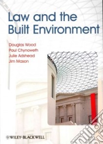Law and the Built Environment libro in lingua di Wood Douglas, Chynoweth Paul, Adshead Julie, Mason Jim