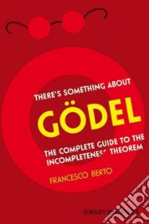 There's Something About Godel! libro in lingua di Berto Francesco