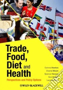 Trade, Food, Diet and Health libro in lingua di Hawkes Corinna (EDT), Blouin Chantal (EDT), Henson Spencer (EDT), Drager Nick (EDT), Dube Laurette (EDT)