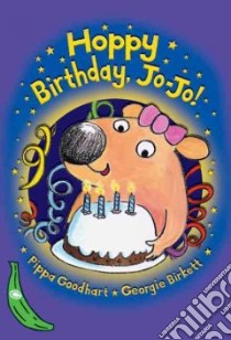 Hoppy Birthday, Jo-Jo! libro in lingua di Pippa Goodhart