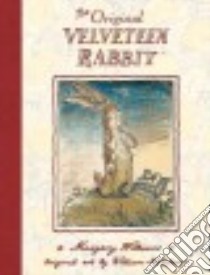 The Original Velveteen Rabbit libro in lingua di Bianco Margery Williams, Nicholson William (ILT)