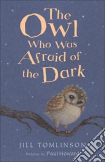Owl Who Was Afraid of the Dark libro in lingua di Jill  Tomlinson