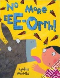 No More Ee-orrhh! libro in lingua di Lydia Monks