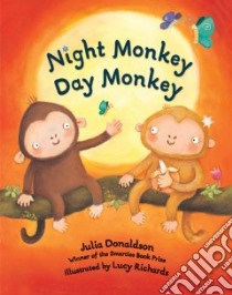 Night Monkey, Day Monkey libro in lingua di Julia Donaldson
