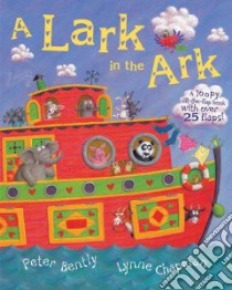 A Lark in the Ark libro in lingua di Bently Peter, Chapman Lynne (ILT)