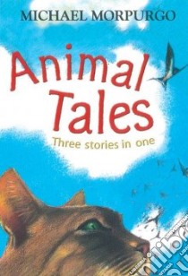 Animal Tales libro in lingua di Michael Morpurgo