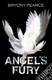 Angel's Fury libro in lingua di Pearce Bryony