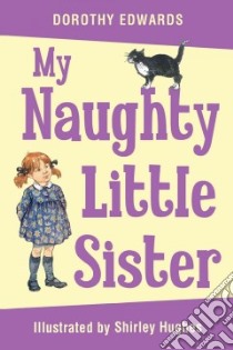 My Naughty Little Sister libro in lingua di Edwards Dorothy, Hughes Shirley (ILT)