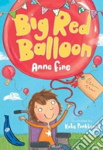 Big Red Balloon libro in lingua di Fine Anne, Pankhurst Kate (ILT)