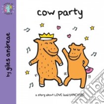 Cow Party libro in lingua di Andreae Giles, Cronin Janet (ILT)