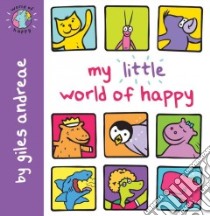 My Little World of Happy libro in lingua di Giles Andreae