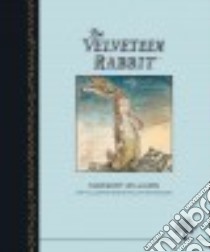 The Velveteen Rabbit libro in lingua di Bianco Margery Williams, Nicholson William (ILT)