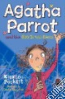 Agatha Parrot and the Odd Street Ghost libro in lingua di Poskitt Kjartan, Tazzyman David (ILT)