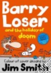 Barry Loser and the Holiday of Doom libro in lingua di Smith Jim