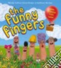 The Funny Fingers libro in lingua di Catlow Nikalas, Morgan Matthew, Sinden David