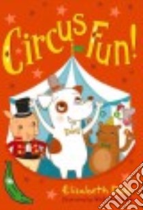 Circus Fun! libro in lingua di Dale Elizabeth, Gausden Vicki (ILT)