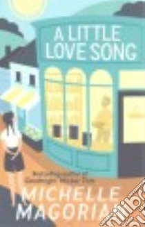 A Little Love Song libro in lingua di Magorian Michelle