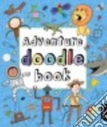 Adventure Doodle Book libro in lingua di Exley Jude, Watson Richard (ILT)