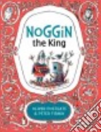 Noggin the King libro in lingua di Postgate Oliver, Firmin Peter (ILT)