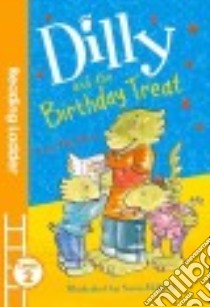 Dilly and the Birthday Treat libro in lingua di Bradman Tony, Hellard Susan (ILT)