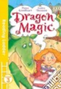 Dragon Magic libro in lingua di Goodhart Pippa, Danson Lesley (ILT)
