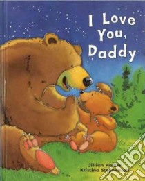 I Love You Daddy libro in lingua di Harker Jillian (NA)