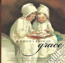 A Child's Book of Grace libro in lingua di Wax Wendy (RTL)