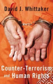 Counter-Terrorism and Human Rights libro in lingua di David Whittaker
