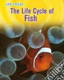 Life Cycle of Fish libro in lingua di Stille Darlene R.