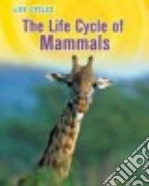 Life Cycle of Mammals libro in lingua di Susan Gray