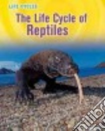 Life Cycle of Reptiles libro in lingua di Darlene Stille