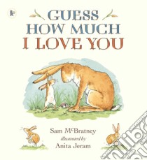 Guess How Much I Love You libro in lingua di Sam McBratney
