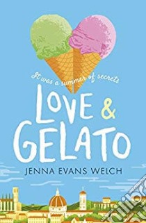 Love & Gelato libro in lingua di Jenna Evans Welch