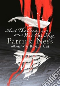 Ness Patrick - And The Ocean Was Our Sky libro in lingua di NESS, PATRICK