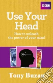 Use Your Head libro in lingua di Buzan Tony, Harrison James (EDT)