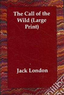 Call of the Wild (Large Print) libro in lingua di Jack  London
