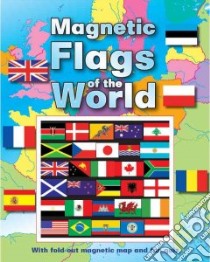 Magnetic Flags of the World libro in lingua di Goldsack Gaby (COM), Cater Martin (ILT)
