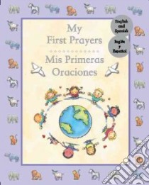 My First Prayers/ Mis Primeras Oraciones libro in lingua di Church Caroline Jayne (ILT)
