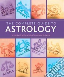 The Guide to Astrology libro in lingua di Reid Lori