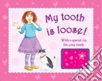 My tooth is Loose! libro in lingua di Nicholson Sue, Mazille Capucine (ILT)