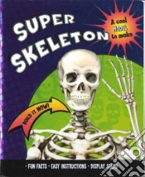Super Skeleton libro in lingua di Goldsack Gaby