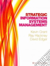 Strategic Information Systems Management libro in lingua di Grant Kevin, Hackney Ray, Edgar David