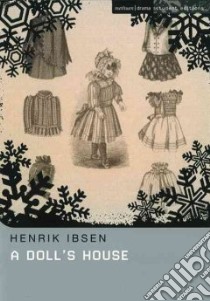 A Doll's House libro in lingua di Ibsen Henrik, Meyer Michael (TRN), Worrall Nick (CON), Worrall Non (CON)