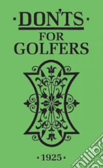 Don'ts for Golfers libro in lingua di Green Sandy