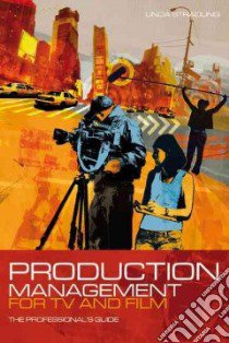 Production Management for TV and Film libro in lingua di Stradling Linda