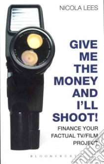 Give Me the Money and I'll Shoot! libro in lingua di Lees Nicola