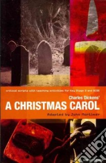 A Christmas Carol libro in lingua di Dickens Charles, Mortimer John (ADP), Bunyan Paul (CON), Moore Ruth (CON)