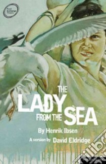 The Lady from the Sea libro in lingua di Ibsen Henrik, Eldridge David (CON), Barslund Charlotte (TRN)
