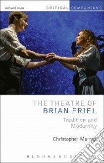 The Theatre of Brian Friel libro in lingua di Murray Christopher, Bertha Csilla (CON), Krause David (CON), Richards Shaun (CON)